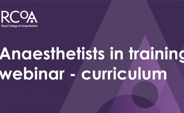 Anaesthetists in Training webinar - Curriculum